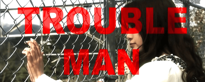 TROUBLEMAN 8